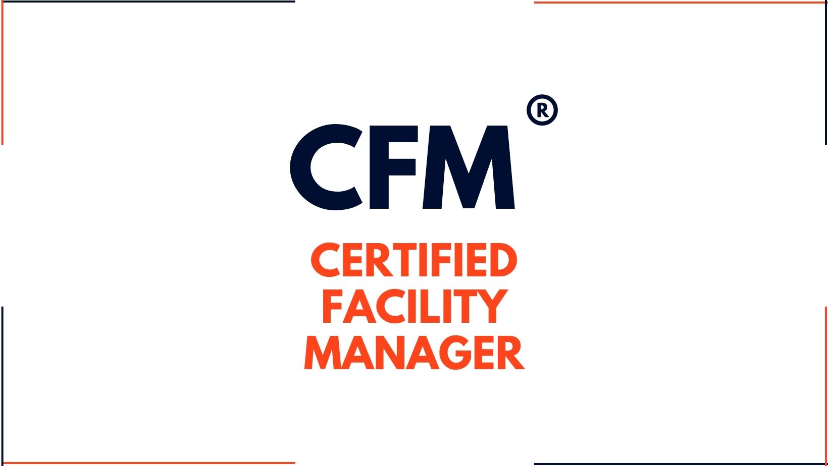Certified Facility Manager (CFM)